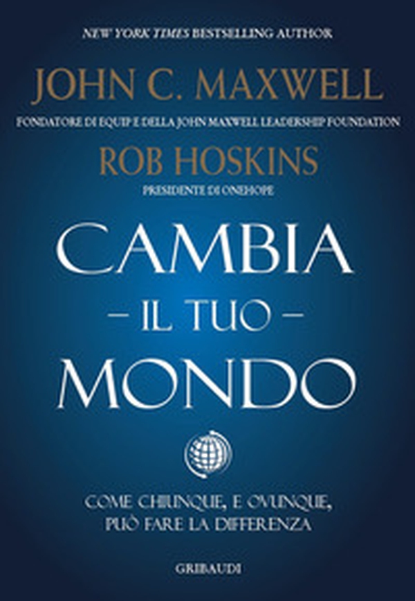 Cambia il tuo mondo. Come chiunque, e ovunque, può fare la differenza - Librerie.coop Cambia il tuo mondo. Come chiunque, e ovunque, può fare la differenza - Librerie.coop