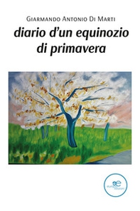 Diario d'un equinozio di primavera - Librerie.coop