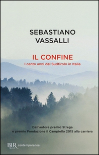 Il confine. I cento anni del Sudtirolo in Italia - Librerie.coop