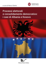 Processi elettorali e consolidamento democratico: i casi di Albania e Kosovo - Librerie.coop