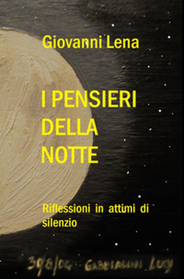 I pensieri della notte. Riflessioni in attimi di silenzio - Librerie.coop I pensieri della notte. Riflessioni in attimi di silenzio - Librerie.coop