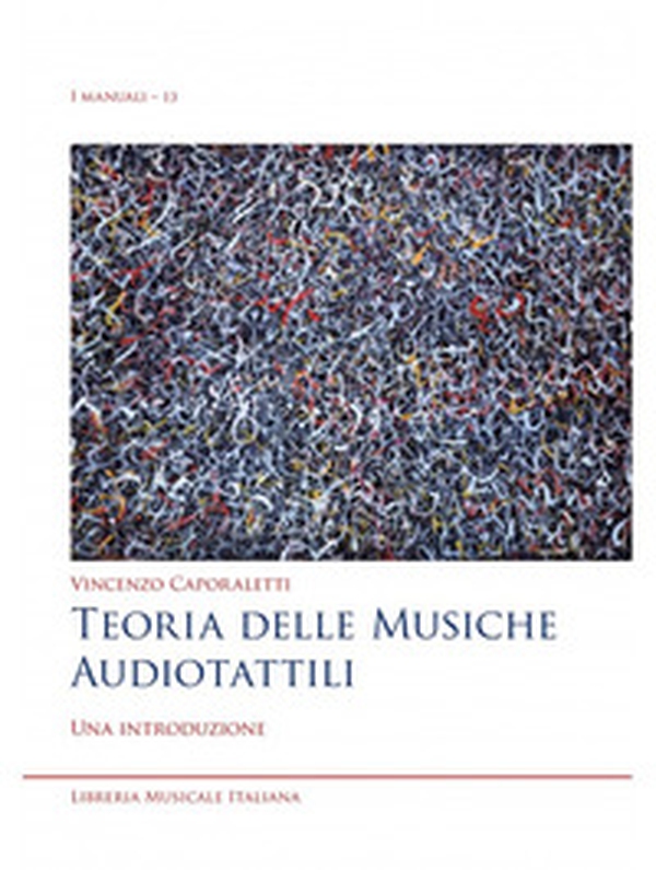 Teoria delle musiche audiotattili. Una introduzione - Librerie.coop Teoria delle musiche audiotattili. Una introduzione - Librerie.coop