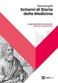 Schemi di storia della medicina. Per gli studenti del corso di laurea in Medicina e Odontoiatria - Librerie.coop