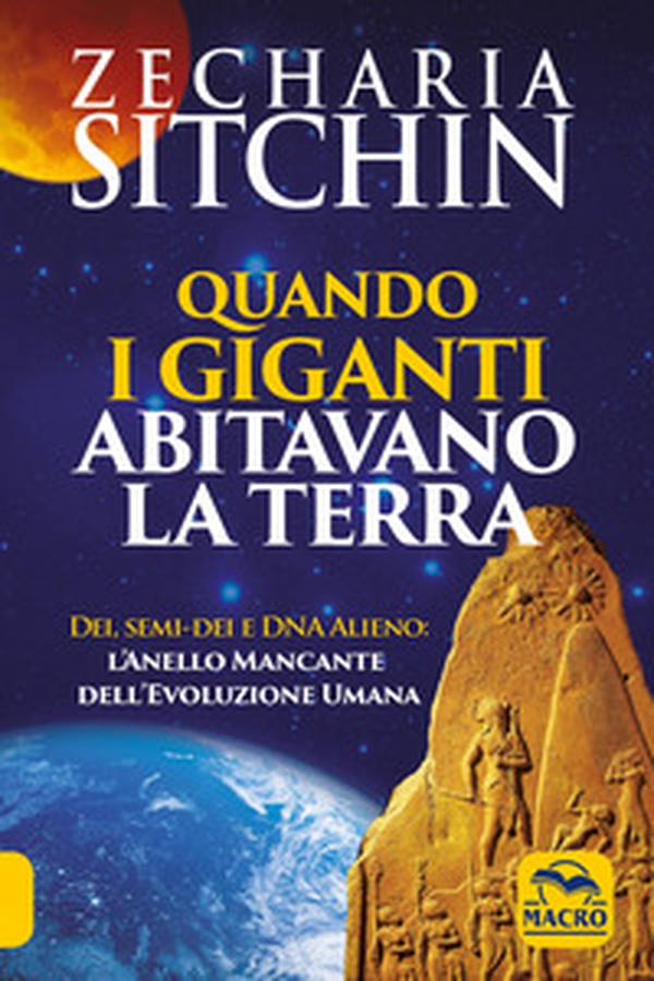 Quando i Giganti abitavano la terra. Dei, semi-dei e DNA alieno: l'anello mancante dell'evoluzione umana - Librerie.coop Quando i Giganti abitavano la terra. Dei, semi-dei e DNA alieno: l'anello mancante dell'evoluzione umana - Librerie.coop