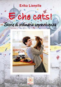 E che cats! Storie di ordinaria sopravvivenza - Librerie.coop E che cats! Storie di ordinaria sopravvivenza - Librerie.coop