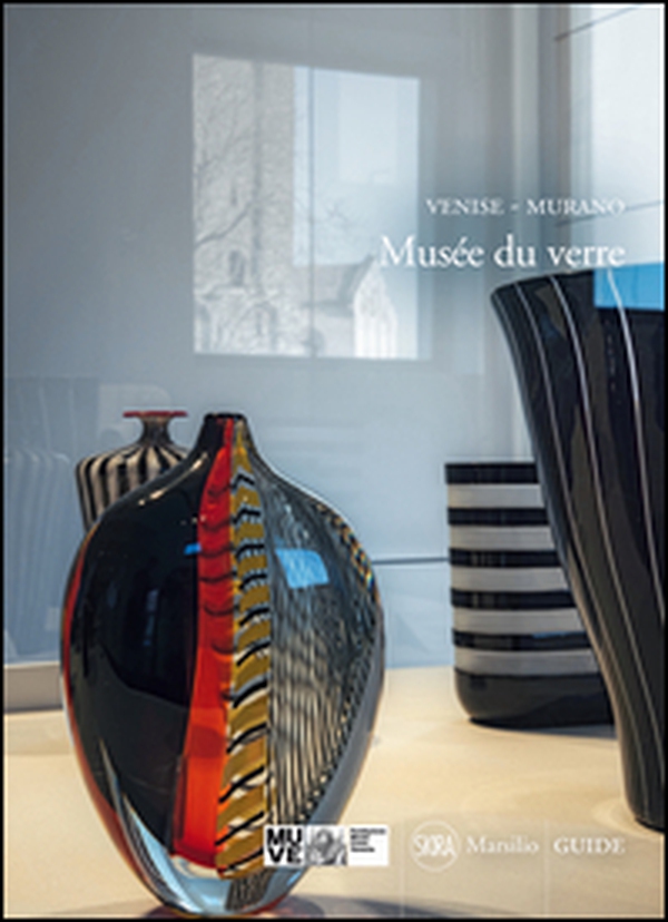 Venise. Murano. Musée du Verre - Librerie.coop Venise. Murano. Musée du Verre - Librerie.coop