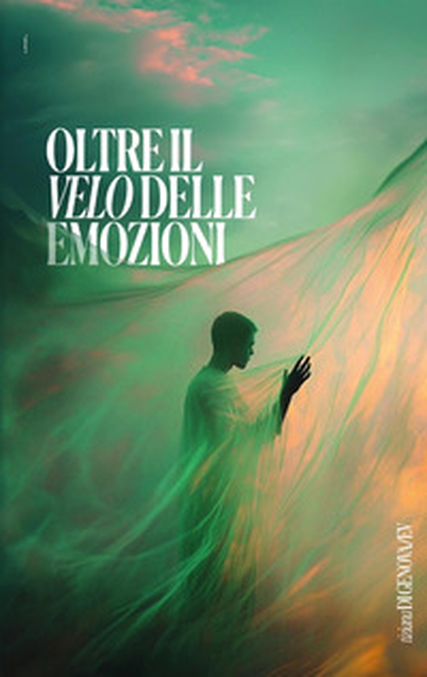 Oltre il velo delle emozioni - Librerie.coop Oltre il velo delle emozioni - Librerie.coop