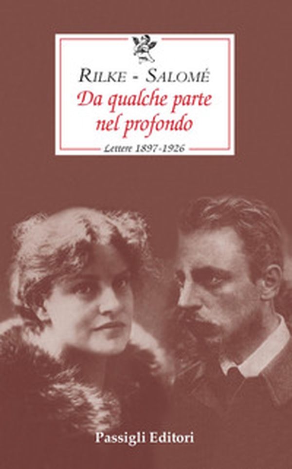Da qualche parte nel profondo. Lettere 1897-1926 - Librerie.coop Da qualche parte nel profondo. Lettere 1897-1926 - Librerie.coop