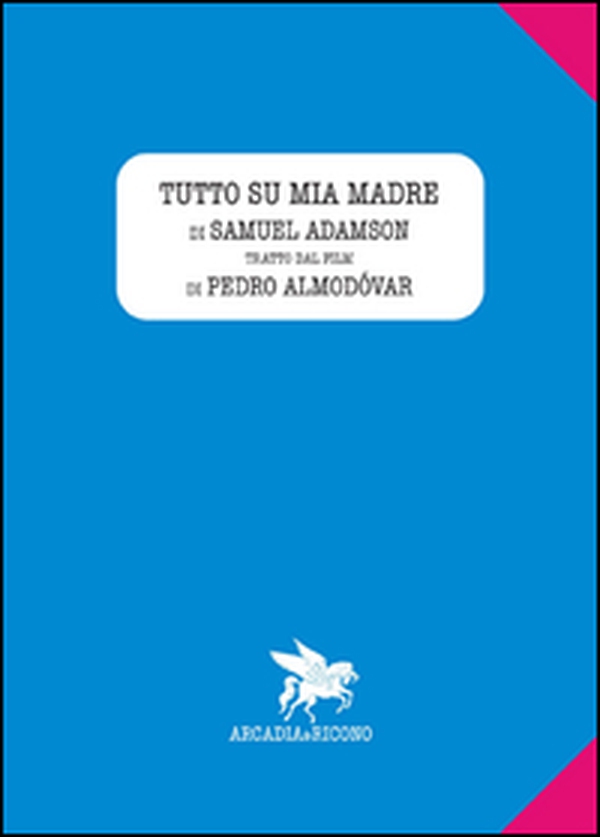 Tutto su mia madre - Librerie.coop Tutto su mia madre - Librerie.coop