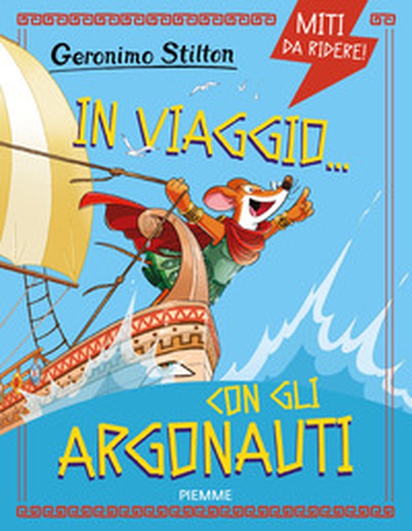 In viaggio... con gli Argonauti. Miti da ridere - Librerie.coop