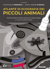 Atlante di ecografia dei piccoli animali. Seconda edizione italiana sulla terza in lingua inglese - Librerie.coop