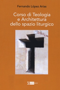 Corso di teologia e architettura dello spazio liturgico - Librerie.coop