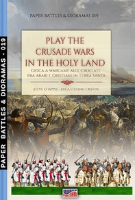 Play the Crusade wars in the Holy Land-Gioca a Wargame alle Crociate fra arabi e cristiani in terra santa - Librerie.coop Play the Crusade wars in the Holy Land-Gioca a Wargame alle Crociate fra arabi e cristiani in terra santa - Librerie.coop
