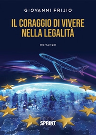 Il coraggio di vivere nella legalità - Librerie.coop Il coraggio di vivere nella legalità - Librerie.coop