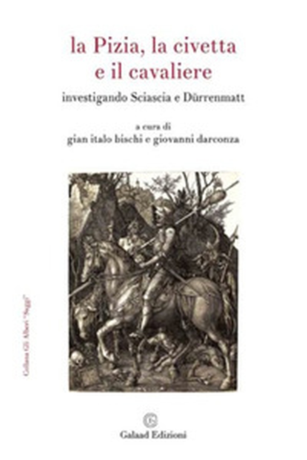 La Pizia, la civetta e il cavaliere. Investigando Sciascia e Dürrenmatt - Librerie.coop La Pizia, la civetta e il cavaliere. Investigando Sciascia e Dürrenmatt - Librerie.coop