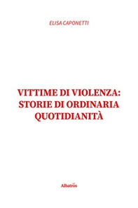 Vittime di violenza: storie di ordinaria quotidianità - Librerie.coop