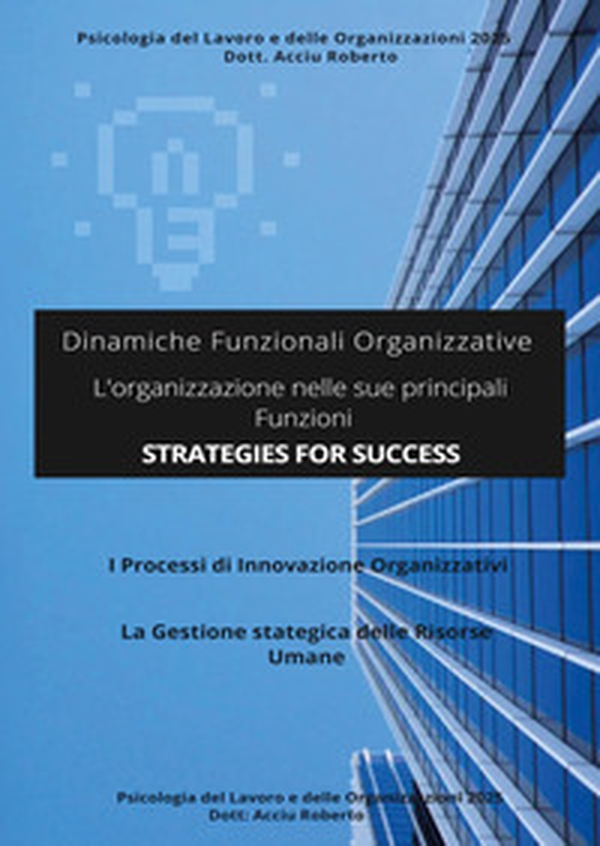 Dinamiche funzionali organizzative. L'organizzazione nelle sue principali funzioni - Librerie.coop Dinamiche funzionali organizzative. L'organizzazione nelle sue principali funzioni - Librerie.coop