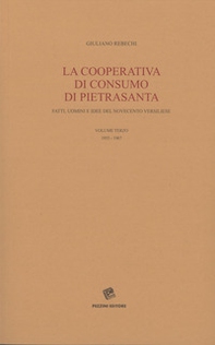 La Cooperativa di consumo di Pietrasanta. Fatti, uomini e idee del Novecento versiliese - Librerie.coop