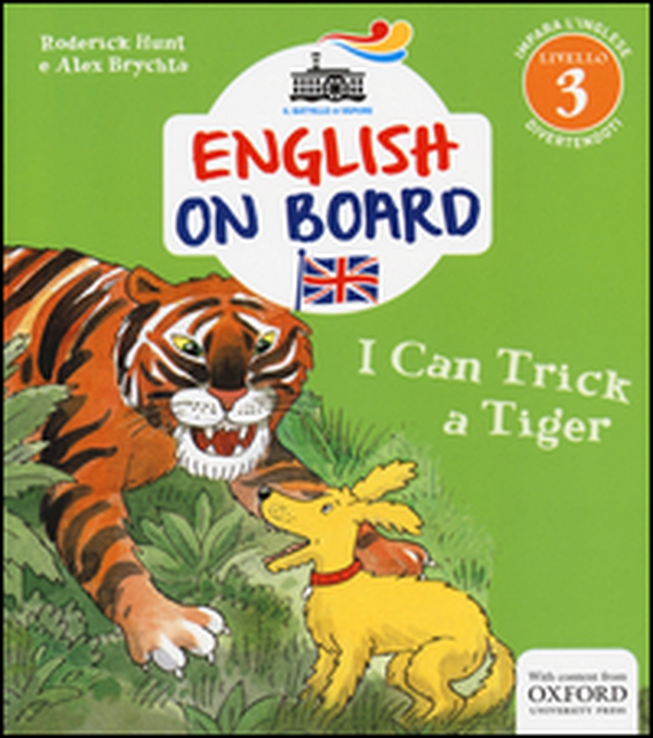 I can trick a tiger. Impara l'inglese divertendoti. Livello 3 - Librerie.coop I can trick a tiger. Impara l'inglese divertendoti. Livello 3 - Librerie.coop