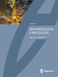 Micopatologia e micologia. Manuale applicato - Librerie.coop