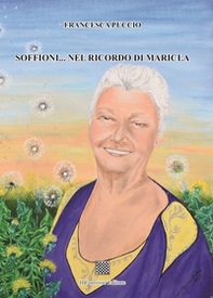 Soffioni... Nel ricordo di Maricla - Librerie.coop
