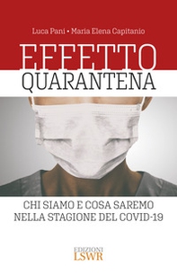 Effetto quarantena. Chi siamo e cosa saremo nella stagione del Covid-19 - Librerie.coop Effetto quarantena. Chi siamo e cosa saremo nella stagione del Covid-19 - Librerie.coop