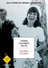 La crepa e la luce. Sulla strada del perdono. La mia storia - Librerie.coop La crepa e la luce. Sulla strada del perdono. La mia storia - Librerie.coop