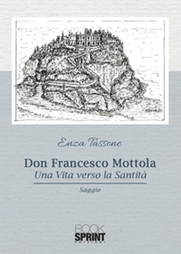 Don Francesco Mottola. Una vita verso la santità - Librerie.coop Don Francesco Mottola. Una vita verso la santità - Librerie.coop