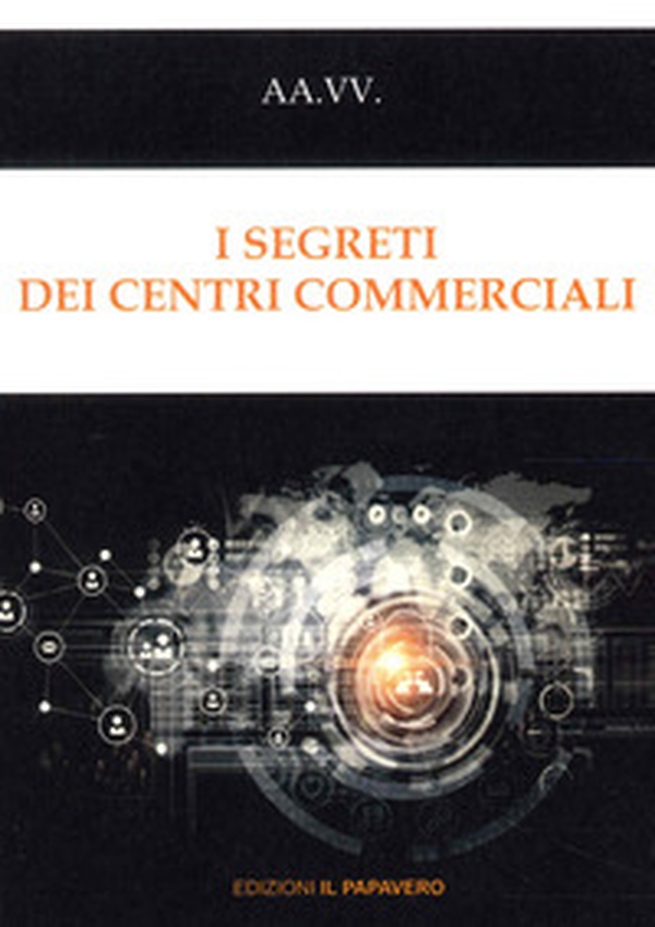 I segreti dei centri commerciali - Librerie.coop I segreti dei centri commerciali - Librerie.coop