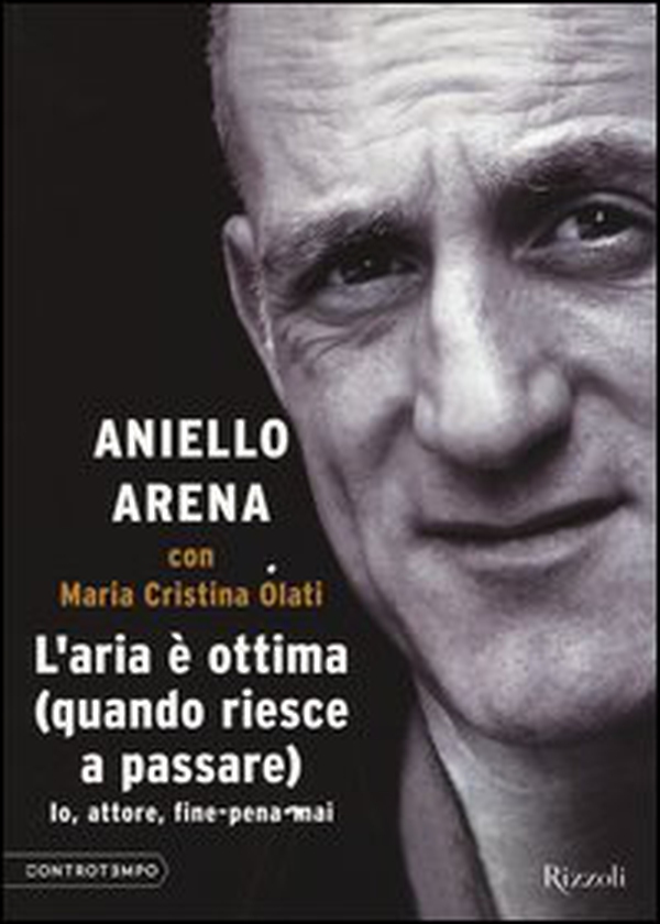 L'aria è ottima (quando riesce a passare). Io, attore, fine-pena-mai - Librerie.coop L'aria è ottima (quando riesce a passare). Io, attore, fine-pena-mai - Librerie.coop