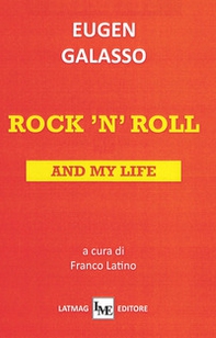 Rock 'n' roll and my life - Librerie.coop Rock 'n' roll and my life - Librerie.coop