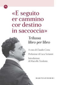 «E seguito er cammino cor destino in saccoccia». Trilussa libro per libro - Librerie.coop