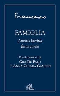 Famiglia. Amoris laetitia fatta carne - Librerie.coop