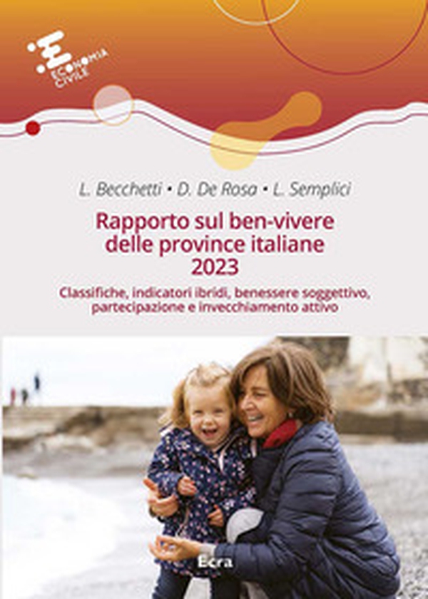 Rapporto sul ben-vivere delle province italiane 2023 - Librerie.coop Rapporto sul ben-vivere delle province italiane 2023 - Librerie.coop