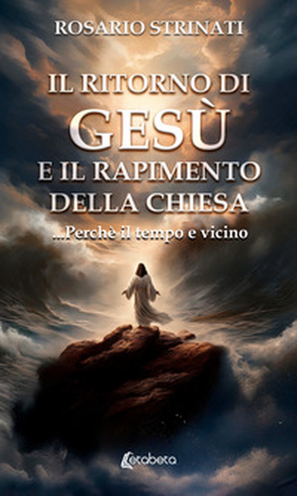 Il ritorno di Gesù e il rapimento della chiesa. ...Perché il tempo e vicino - Librerie.coop Il ritorno di Gesù e il rapimento della chiesa. ...Perché il tempo e vicino - Librerie.coop