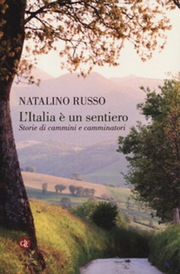 L'Italia è un sentiero. Storie di cammini e camminatori - Librerie.coop L'Italia è un sentiero. Storie di cammini e camminatori - Librerie.coop