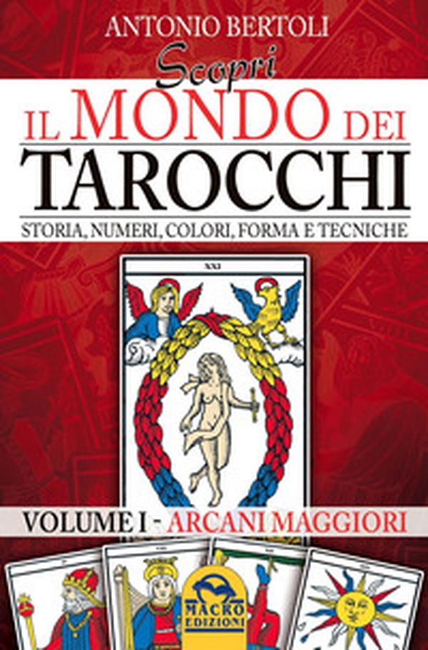 Scopri il mondo dei tarocchi. Storia, numeri, colori, forma e tecniche - Librerie.coop