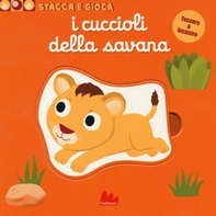 I cuccioli della savana. Stacca e gioca - Librerie.coop