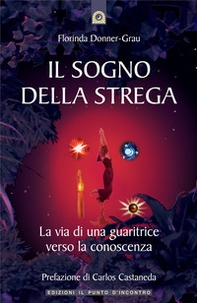 Il sogno della strega. La via di una guaritrice verso la conoscenza - Librerie.coop Il sogno della strega. La via di una guaritrice verso la conoscenza - Librerie.coop