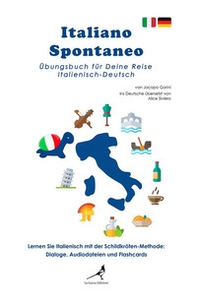 Italiano spontaneo. Übungsbuch für Deine Reise Italienisch-Deutsch - Librerie.coop