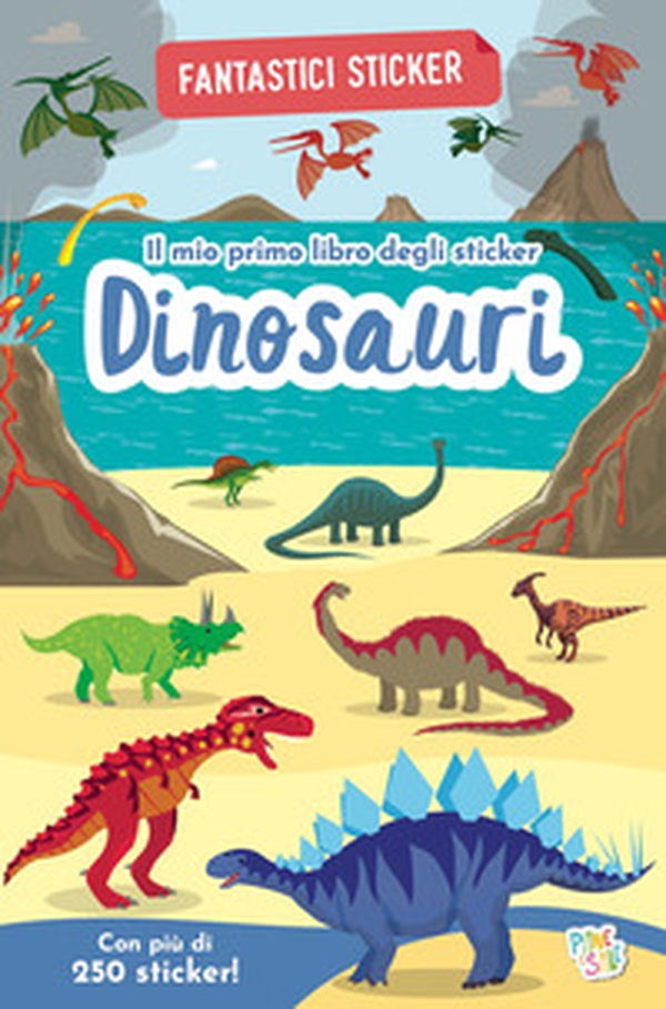 Dinosauri. Fantastici sticker - Librerie.coop
