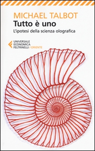 Tutto è uno. L'ipotesi della scienza olografica - Librerie.coop Tutto è uno. L'ipotesi della scienza olografica - Librerie.coop
