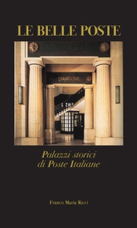 Le belle poste. Palazzi storici di Poste Italiane - Librerie.coop