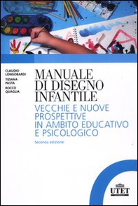 Manuale del disegno infantile. Vecchie e nuove prospettive in ambito educativo e psicologico - Librerie.coop