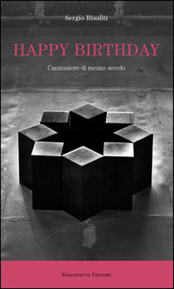 Happy birthday. Canzoniere di mezzo secolo - Librerie.coop Happy birthday. Canzoniere di mezzo secolo - Librerie.coop
