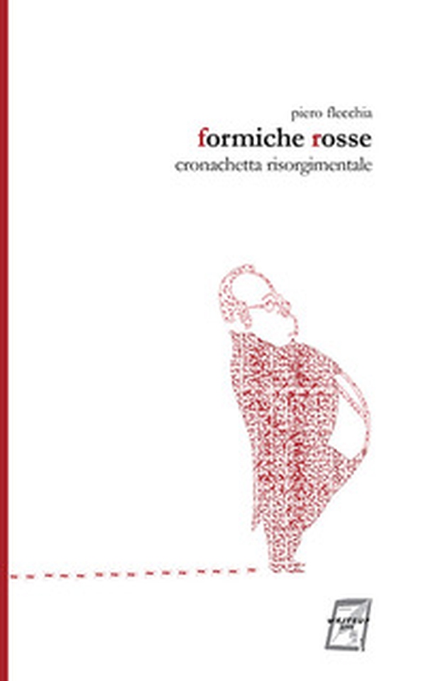 Formiche rosse. Cronachetta risorgimentale - Librerie.coop Formiche rosse. Cronachetta risorgimentale - Librerie.coop