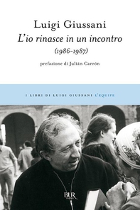 L'io rinasce in un incontro (1986-1987) - Librerie.coop