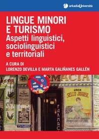 Lingue minori e turismo. Aspetti linguistici, sociolinguistici e territoriali - Librerie.coop
