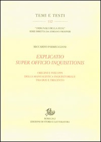Explicatio super officio inquisitionis. Origini e sviluppi della manualistica inquisitoriale tra Due e Trecento - Librerie.coop Explicatio super officio inquisitionis. Origini e sviluppi della manualistica inquisitoriale tra Due e Trecento - Librerie.coop