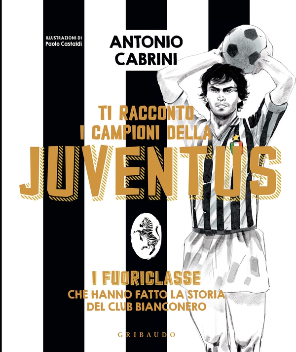 Ti racconto i campioni della Juventus - Librerie.coop Ti racconto i campioni della Juventus - Librerie.coop
